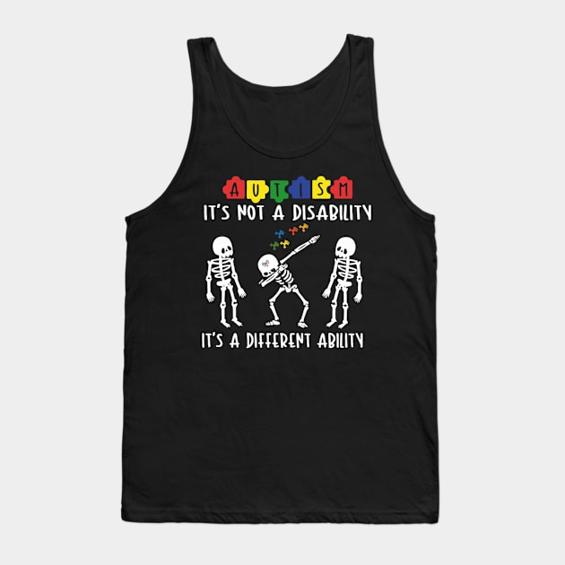 Is Not A Disability It's A Different Ability Tank Top by Manut WongTuo